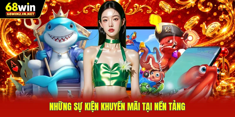 Những sự kiện khuyến mãi tại nền tảng
